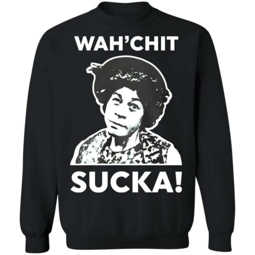 Esther Anderson wah’chit sucka shirt Shirt Sweatshirt Long Sleeve Hoodie Tank Mug