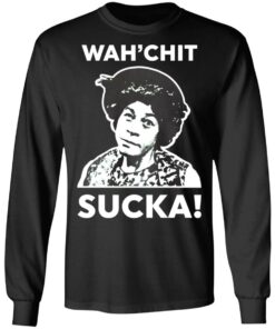 Esther Anderson wah’chit sucka shirt Shirt Sweatshirt Long Sleeve Hoodie Tank Mug 9 Esther Anderson wah'chit sucka shirt Shirt Sweatshirt Long Sleeve Hoodie Tank Mug 9