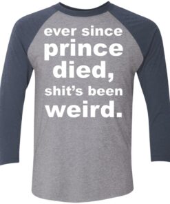 Ever since prince died sht’s been weird shirt Shirt Sweatshirt Long Sleeve Hoodie Tank Mug 6 Ever since prince died sht's been weird shirt Shirt Sweatshirt Long Sleeve Hoodie Tank Mug 7