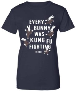 Every Bunny Was Kung Fu Fighting Shirt, Hoodie, Tank Shirt Sweatshirt Long Sleeve Hoodie Tank Mug 3 Every Bunny Was Kung Fu Fighting Shirt Hoodie Tank Shirt Sweatshirt Long Sleeve Hoodie Tank Mug 12
