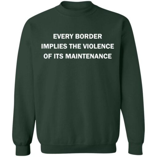 Every border implies the violence of its maintenance shirt Shirt Sweatshirt Long Sleeve Hoodie Tank Mug – Tally’s Mojos