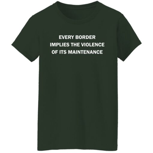 Every border implies the violence of its maintenance shirt Shirt Sweatshirt Long Sleeve Hoodie Tank Mug – Tally’s Mojos