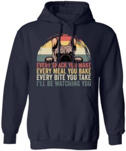 Every snack you make every meal you bake every bite shirt Shirt Sweatshirt Long Sleeve Hoodie Tank Mug