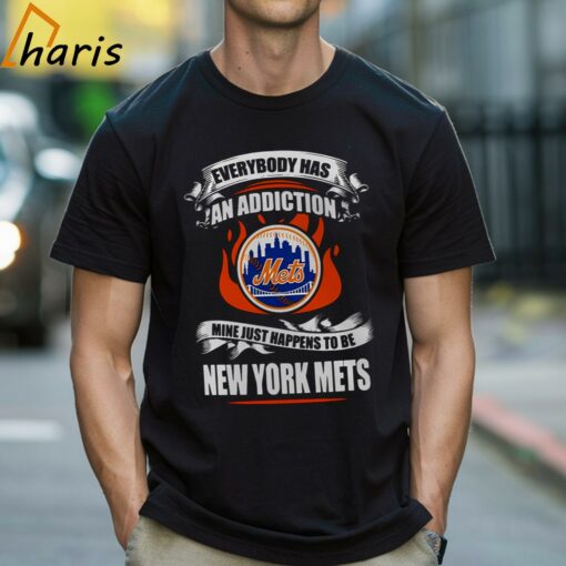 Everybody Has An Addiction Mine Just Happens To Be New York Mets Shirt