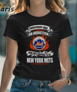 Everybody Has An Addiction Mine Just Happens To Be New York Mets Shirt