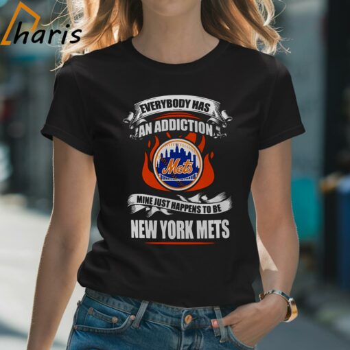 Everybody Has An Addiction Mine Just Happens To Be New York Mets Shirt