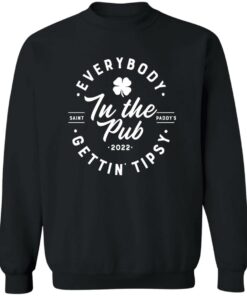 Everybody In The Pub Gettin Tipsy 2022 Shirt Shirt Sweatshirt Long Sleeve Hoodie Tank Mug 2 Everybody In The Pub Gettin Tipsy 2022 Shirt Shirt Sweatshirt Long Sleeve Hoodie Tank Mug 3