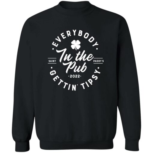 Everybody In The Pub Gettin Tipsy 2022 Shirt Shirt Sweatshirt Long Sleeve Hoodie Tank Mug