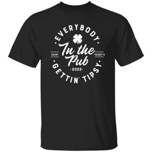 Everybody In The Pub Gettin Tipsy 2022 Shirt Shirt Sweatshirt Long Sleeve Hoodie Tank Mug