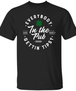 Everybody In The Pub Gettin Tipsy Shirt Shirt Sweatshirt Long Sleeve Hoodie Tank Mug Everybody In The Pub Gettin Tipsy Shirt Shirt Sweatshirt Long Sleeve Hoodie Tank Mug