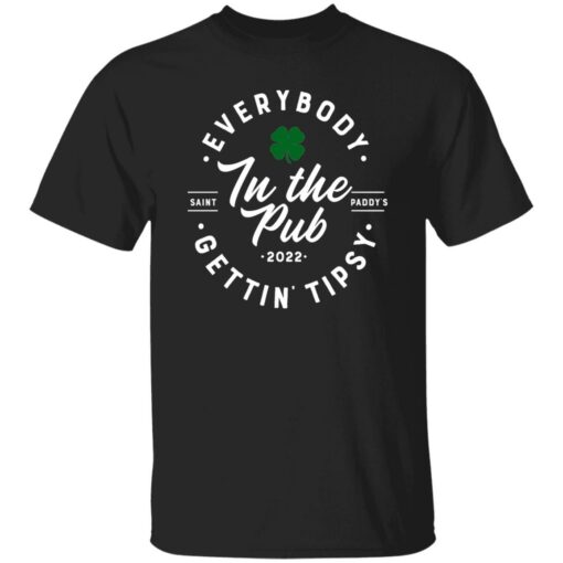 Everybody In The Pub Gettin Tipsy Shirt Shirt Sweatshirt Long Sleeve Hoodie Tank Mug