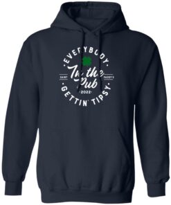 Everybody In The Pub Gettin Tipsy Shirt Shirt Sweatshirt Long Sleeve Hoodie Tank Mug
