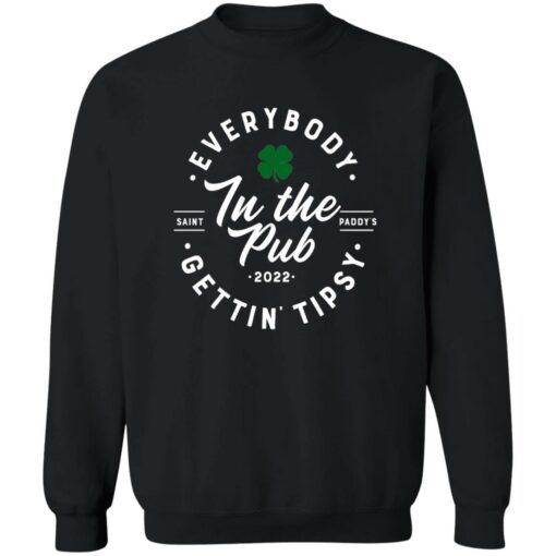 Everybody In The Pub Gettin Tipsy Shirt Shirt Sweatshirt Long Sleeve Hoodie Tank Mug