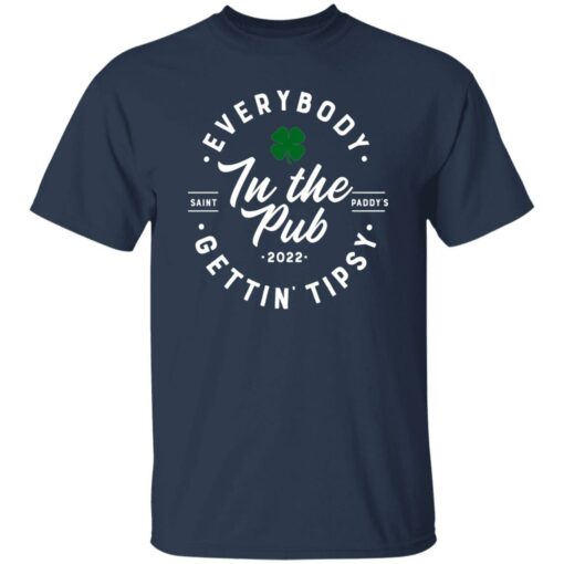 Everybody In The Pub Gettin Tipsy Shirt Shirt Sweatshirt Long Sleeve Hoodie Tank Mug