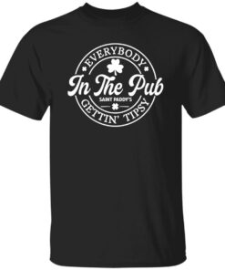 Everybody In The Pub Saint Paddy’s Gettin Tipsy Shirt Shirt Sweatshirt Long Sleeve Hoodie Tank Mug Everybody In The Pub Saint Paddy’s Gettin Tipsy Shirt Shirt Sweatshirt Long Sleeve Hoodie Tank Mug