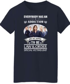 Everybody has an addiction mine just happens to be law and order shirt 6 Everybody has an addiction mine just happens to be law and order shirt 7