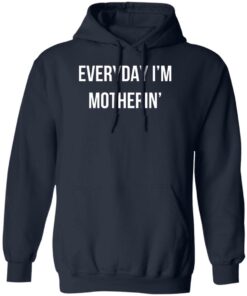 Everyday I’m Motherin Shirt Shirt Sweatshirt Long Sleeve Hoodie Tank Mug