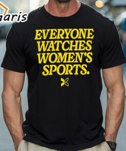 Everyone Watches Women’s Sports Shirt