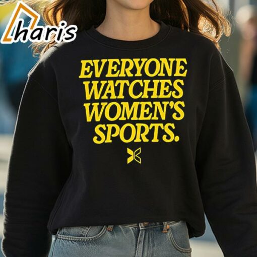 Everyone Watches Women’s Sports Shirt