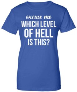 Excuse Me Wich Level Of Hell Is This Shirt, Hoodie, Tank Shirt Sweatshirt Long Sleeve Hoodie Tank Mug 4 Excuse Me Wich Level Of Hell Is This Shirt Hoodie Tank Shirt Sweatshirt Long Sleeve Hoodie Tank Mug 2