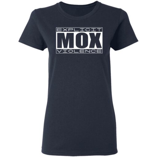 Explicit Mox Violence T-Shirts, Hoodies, Long Sleeve Shirt Sweatshirt Long Sleeve Hoodie Tank Mug