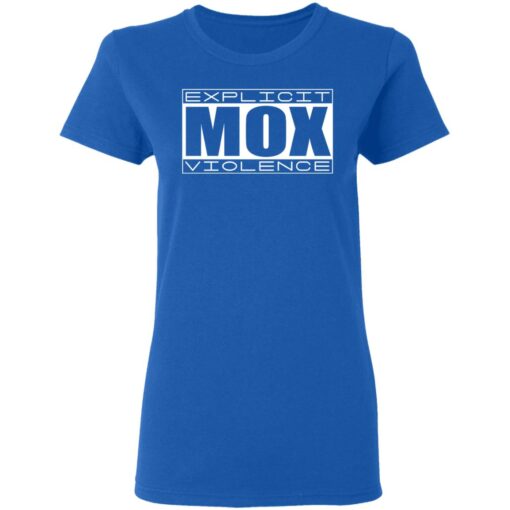 Explicit Mox Violence T-Shirts, Hoodies, Long Sleeve Shirt Sweatshirt Long Sleeve Hoodie Tank Mug