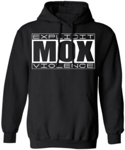 Explicit Mox Violence T Shirts Hoodies Long Sleeve Shirt Sweatshirt Long Sleeve Hoodie Tank Mug 2