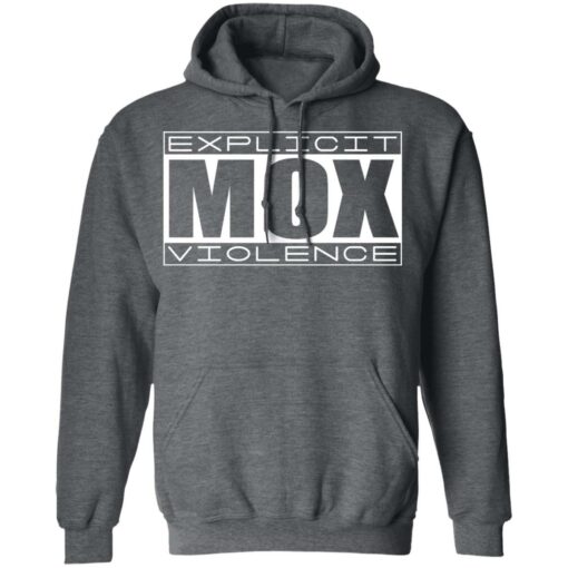 Explicit Mox Violence T-Shirts, Hoodies, Long Sleeve Shirt Sweatshirt Long Sleeve Hoodie Tank Mug