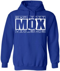 Explicit Mox Violence T Shirts Hoodies Long Sleeve Shirt Sweatshirt Long Sleeve Hoodie Tank Mug 5