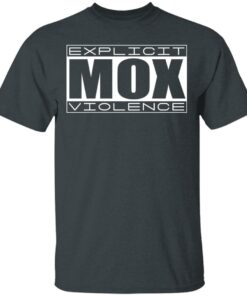 Explicit Mox Violence T Shirts Hoodies Long Sleeve Shirt Sweatshirt Long Sleeve Hoodie Tank Mug 6
