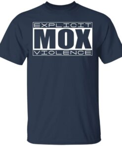Explicit Mox Violence T Shirts Hoodies Long Sleeve Shirt Sweatshirt Long Sleeve Hoodie Tank Mug 7