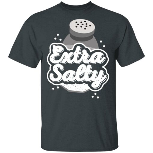 Extra Salty T-Shirts, Hoodies, Long Sleeve Shirt Sweatshirt Long Sleeve Hoodie Tank Mug