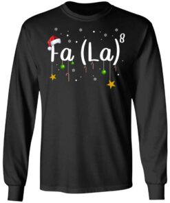 Fa La 8 Christmas Shirt Shirt Sweatshirt Long Sleeve Hoodie Tank Mug Fa La 8 Christmas Shirt Shirt Sweatshirt Long Sleeve Hoodie Tank Mug