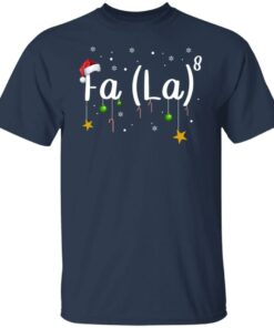 Fa La 8 Christmas Shirt Shirt Sweatshirt Long Sleeve Hoodie Tank Mug 11