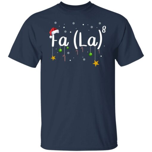 Fa La 8 Christmas Shirt Shirt Sweatshirt Long Sleeve Hoodie Tank Mug