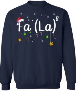 Fa La 8 Christmas Shirt Shirt Sweatshirt Long Sleeve Hoodie Tank Mug 7