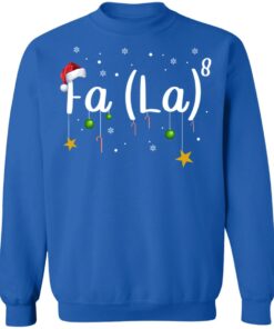 Fa La 8 Christmas Shirt Shirt Sweatshirt Long Sleeve Hoodie Tank Mug 9
