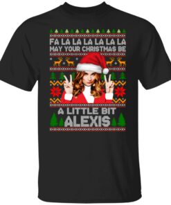 Fa La La La May Your Christmas Be A Little Bit Alexis Rose Christmas Sweater Shirt