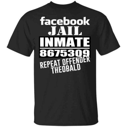 Facebook Jail Inmate 8675309 Repeat Offender Theobald Shirt, Hoodie, Tank Shirt