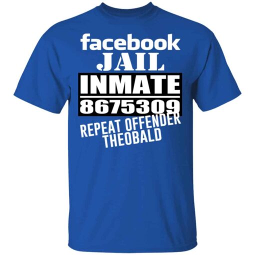 Facebook Jail Inmate 8675309 Repeat Offender Theobald Shirt, Hoodie, Tank Shirt