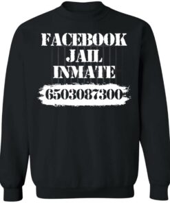 Facebook jail inmate 6503087300 shirt Shirt Sweatshirt Long Sleeve Hoodie Tank Mug 3
