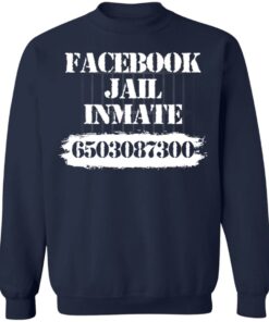 Facebook jail inmate 6503087300 shirt Shirt Sweatshirt Long Sleeve Hoodie Tank Mug 4