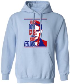 Facts Dont Care About Your Feelings T Shirts Hoodies Long Sleeve Shirt 2