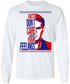 Facts Dont Care About Your Feelings T Shirts Hoodies Long Sleeve Shirt 9
