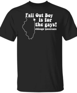 Fall out boy is for the gays chicago queercore shirt Shirt Sweatshirt Long Sleeve Hoodie Tank Mug Fall out boy is for the gays chicago queercore shirt Shirt Sweatshirt Long Sleeve Hoodie Tank Mug
