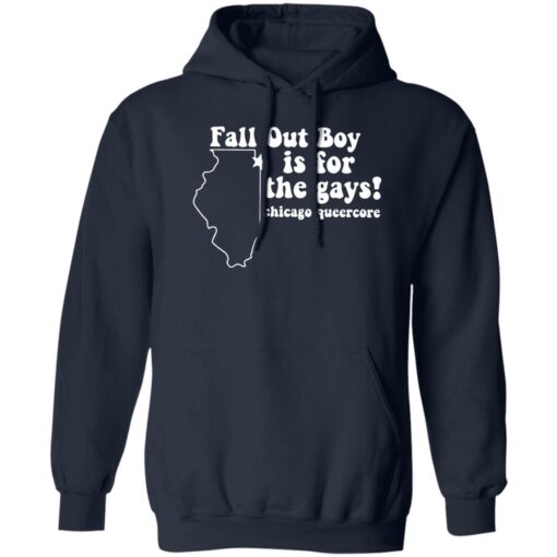 Fall out boy is for the gays chicago queercore shirt Shirt Sweatshirt Long Sleeve Hoodie Tank Mug