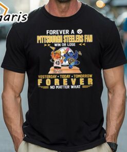 Forever A Pittsburgh Steelers Fan Win Or Lose Stitch Yesterday Today Tomorrow Forever T-Shirt