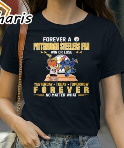 Forever A Pittsburgh Steelers Fan Win Or Lose Stitch Yesterday Today Tomorrow Forever T-Shirt