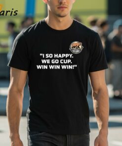 Hershey Bears I So Happy We Go Cup Win Win Win Shirt