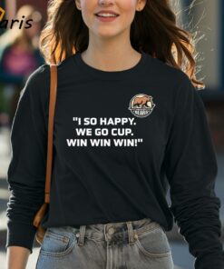 Hershey Bears I So Happy We Go Cup Win Win Win Shirt 4